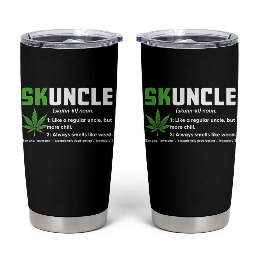Funny Uncle Weed Smoker Tumbler Cup Skuncle Definition Funny Weed Pot Cannabis Marijuana