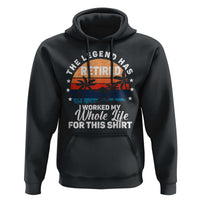 Funny Retirement Hoodie Retro Vintage I Worked My Whole Life for This Shirt - Wonder Print Shop