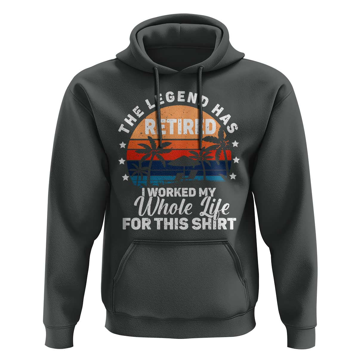 Funny Retirement Hoodie Retro Vintage I Worked My Whole Life for This Shirt - Wonder Print Shop
