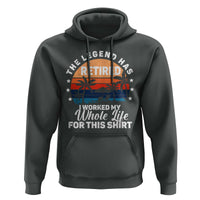 Funny Retirement Hoodie Retro Vintage I Worked My Whole Life for This Shirt - Wonder Print Shop