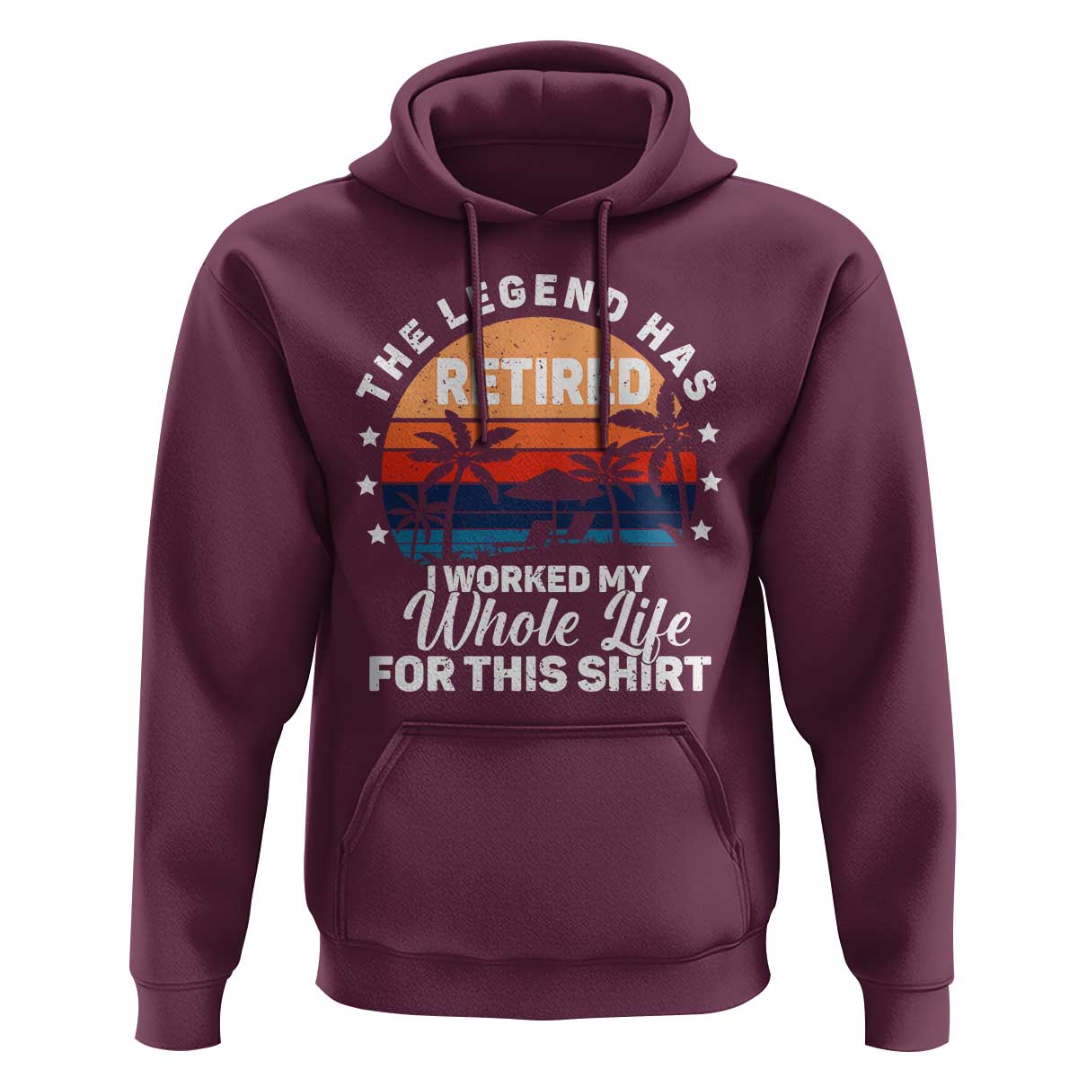 Funny Retirement Hoodie Retro Vintage I Worked My Whole Life for This Shirt - Wonder Print Shop