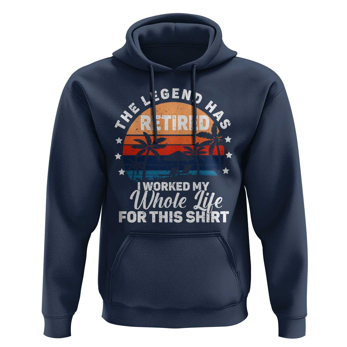 Funny Retirement Hoodie Retro Vintage I Worked My Whole Life for This Shirt - Wonder Print Shop