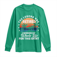 Funny Retirement Long Sleeve Shirt Retro Vintage I Worked My Whole Life for This Shirt - Wonder Print Shop