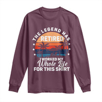 Funny Retirement Long Sleeve Shirt Retro Vintage I Worked My Whole Life for This Shirt - Wonder Print Shop