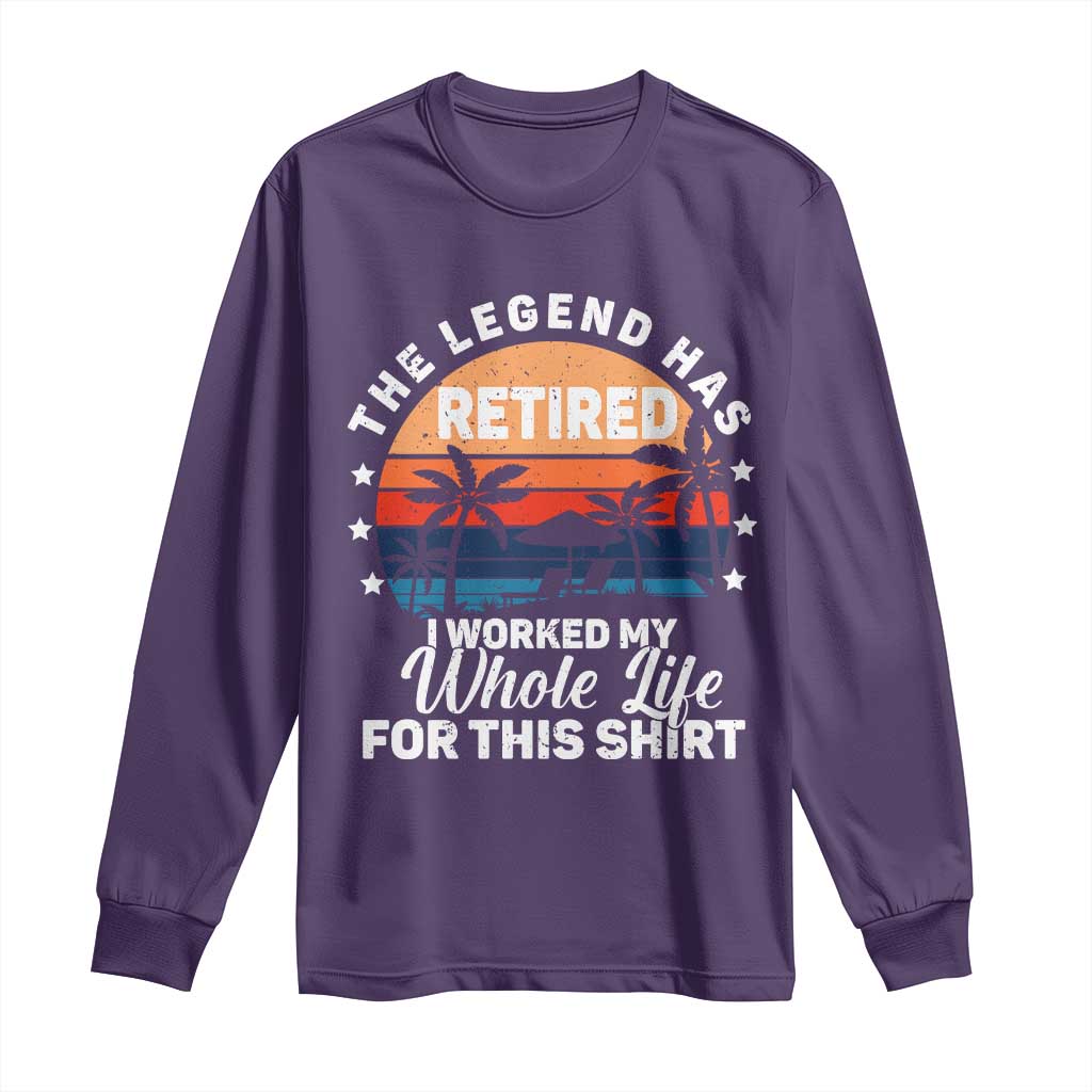 Funny Retirement Long Sleeve Shirt Retro Vintage I Worked My Whole Life for This Shirt - Wonder Print Shop