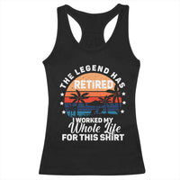 Funny Retirement Racerback Tank Top Retro Vintage I Worked My Whole Life for This Shirt - Wonder Print Shop