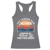 Funny Retirement Racerback Tank Top Retro Vintage I Worked My Whole Life for This Shirt - Wonder Print Shop