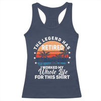 Funny Retirement Racerback Tank Top Retro Vintage I Worked My Whole Life for This Shirt - Wonder Print Shop