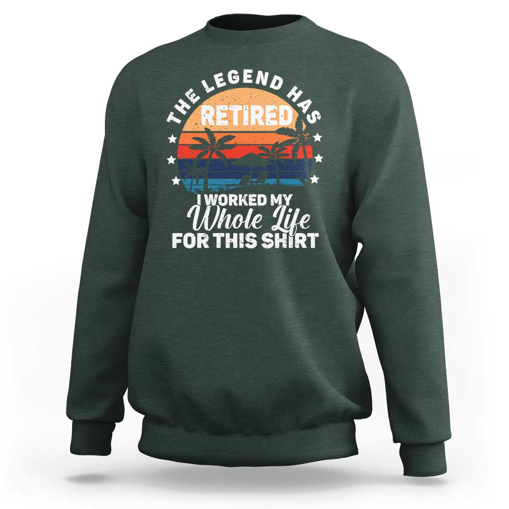 Funny Retirement Sweatshirt Retro Vintage I Worked My Whole Life for This Shirt - Wonder Print Shop