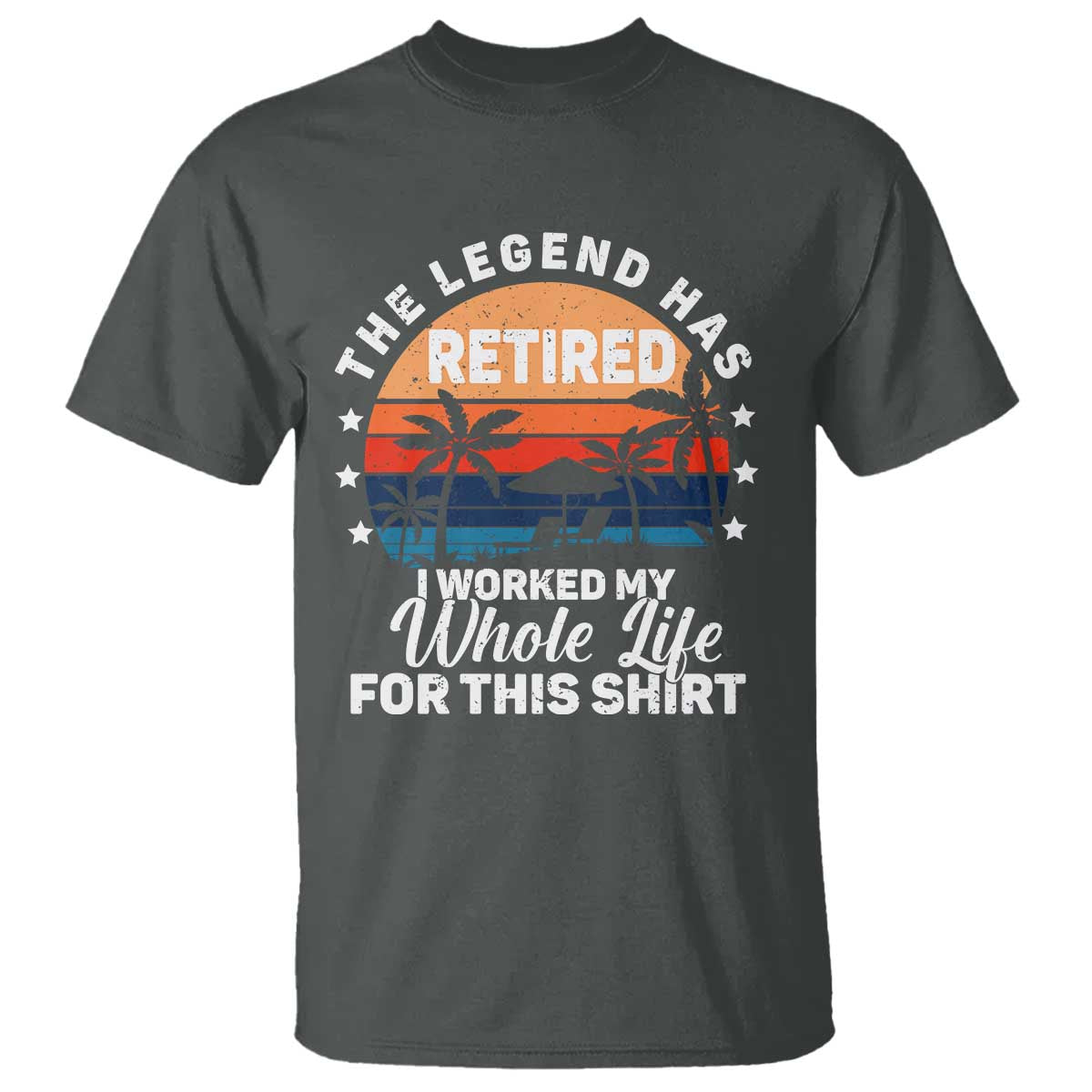 Funny Retirement T Shirt Retro Vintage I Worked My Whole Life for This Shirt - Wonder Print Shop