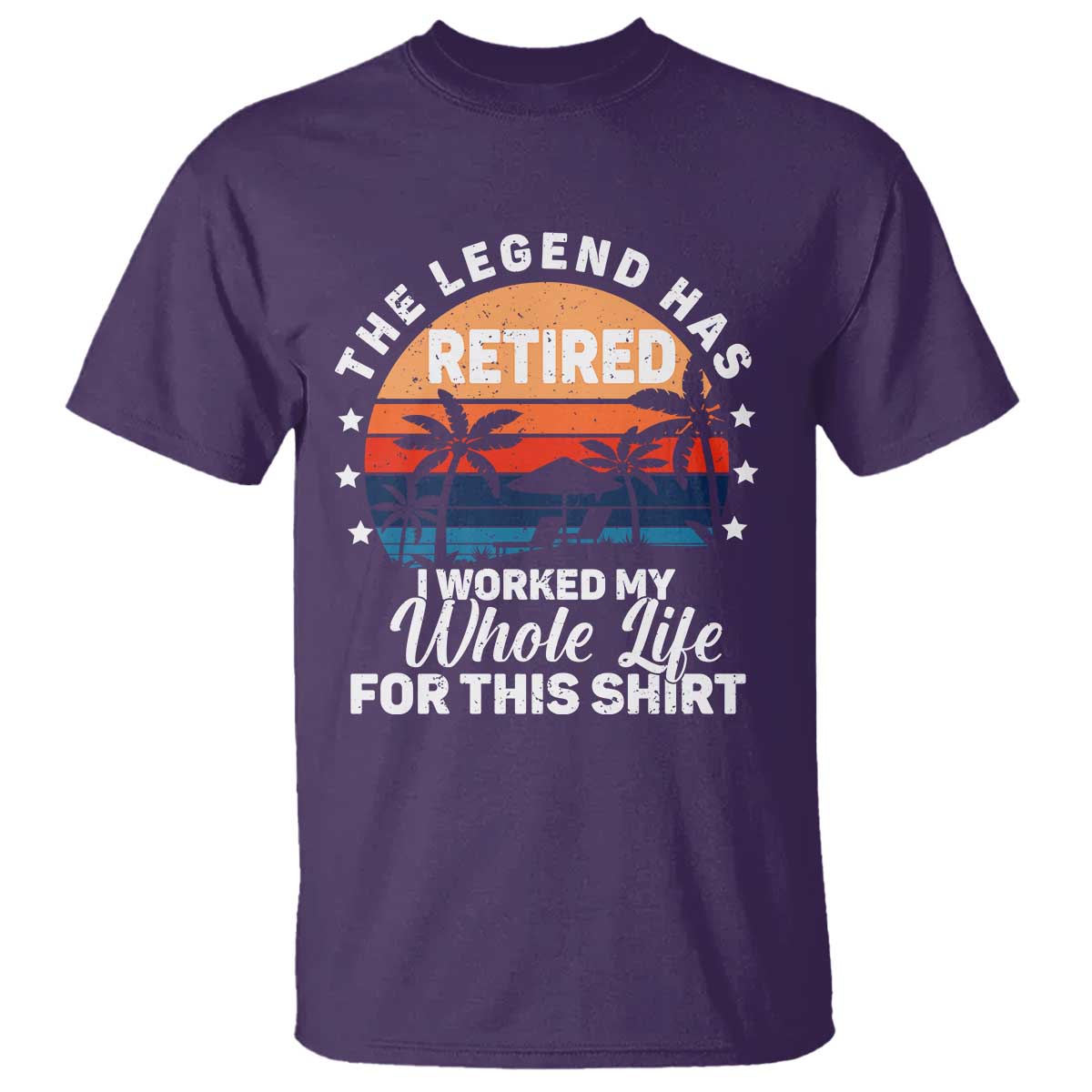 Funny Retirement T Shirt Retro Vintage I Worked My Whole Life for This Shirt - Wonder Print Shop