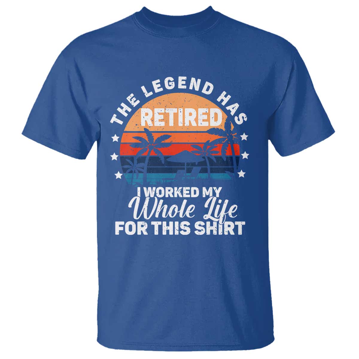 Funny Retirement T Shirt Retro Vintage I Worked My Whole Life for This Shirt - Wonder Print Shop