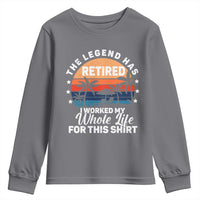 Funny Retirement Youth Sweatshirt Retro Vintage I Worked My Whole Life for This Shirt - Wonder Print Shop