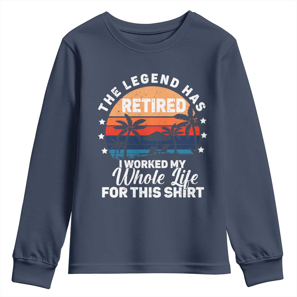 Funny Retirement Youth Sweatshirt Retro Vintage I Worked My Whole Life for This Shirt - Wonder Print Shop