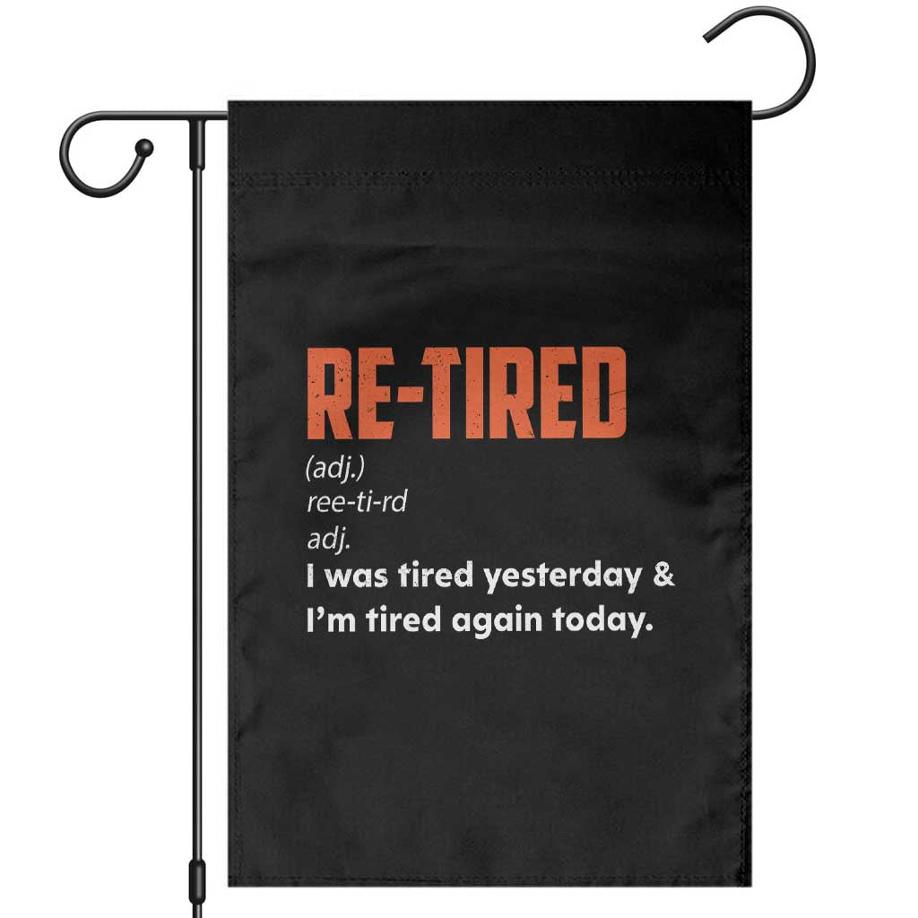Funny Retirement Garden Flag Re-tired Retired Definition Gag Gift Orange