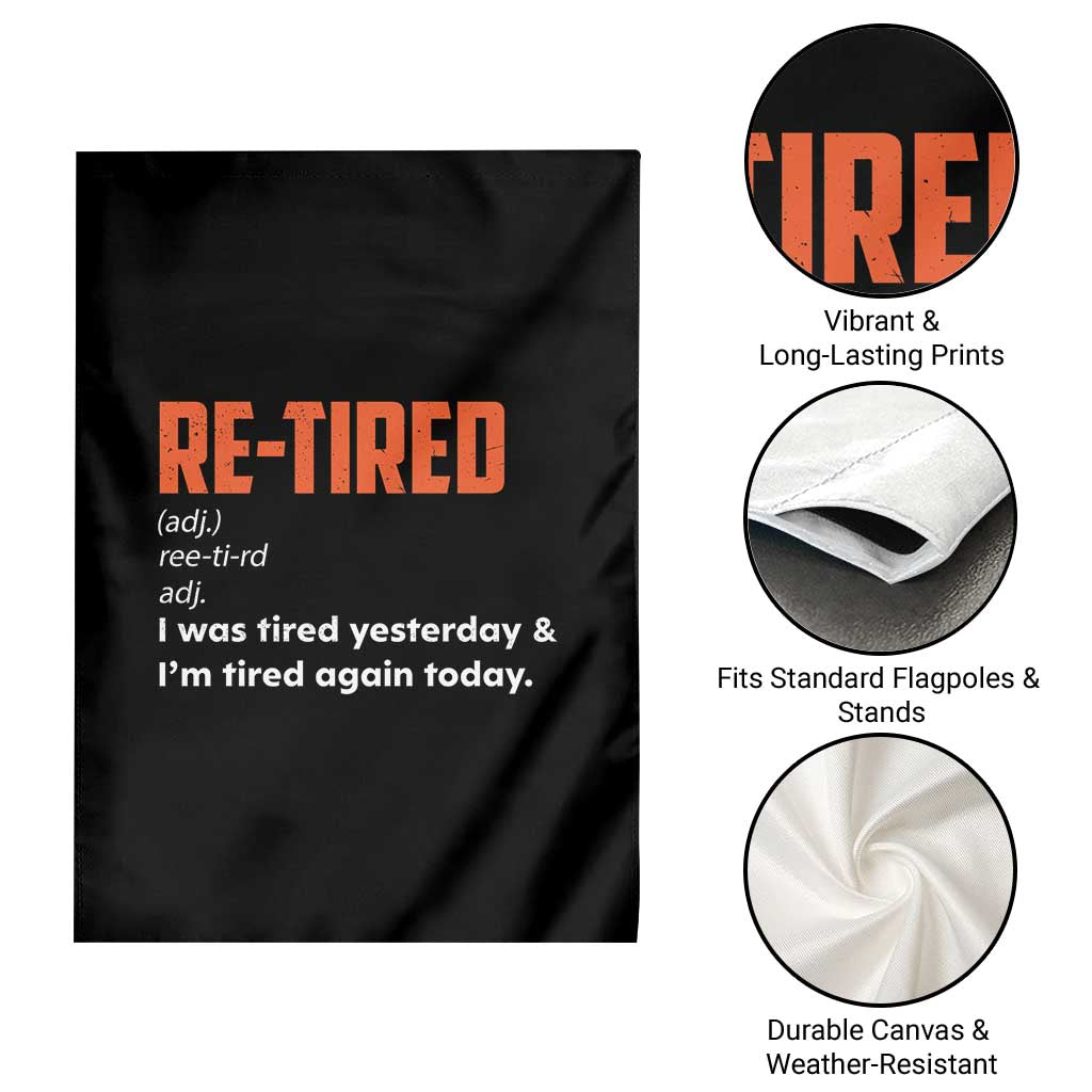 Funny Retirement Garden Flag Re-tired Retired Definition Gag Gift Orange