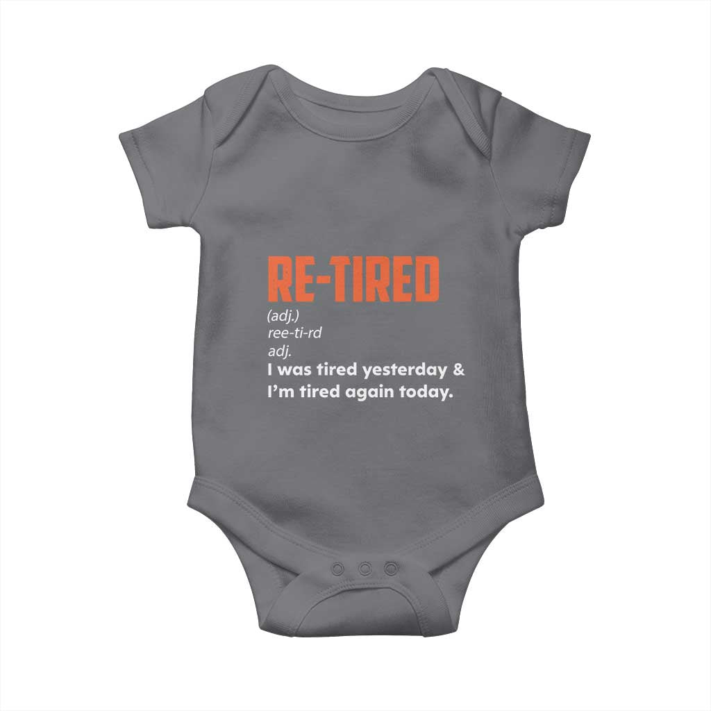 Funny Retirement Baby Onesie Re-tired Retired Definition Gag Gift Orange