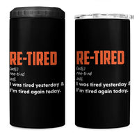 Funny Retirement 4 in 1 Can Cooler Tumbler Re-tired Retired Definition Gag Gift Orange