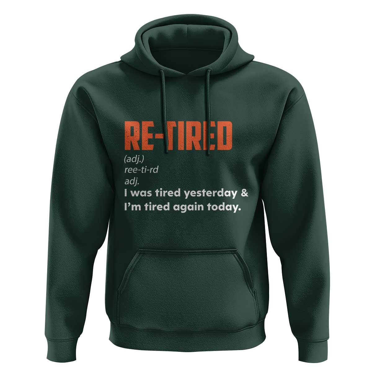Funny Retirement Hoodie Re-tired Retired Definition Gag Gift Orange