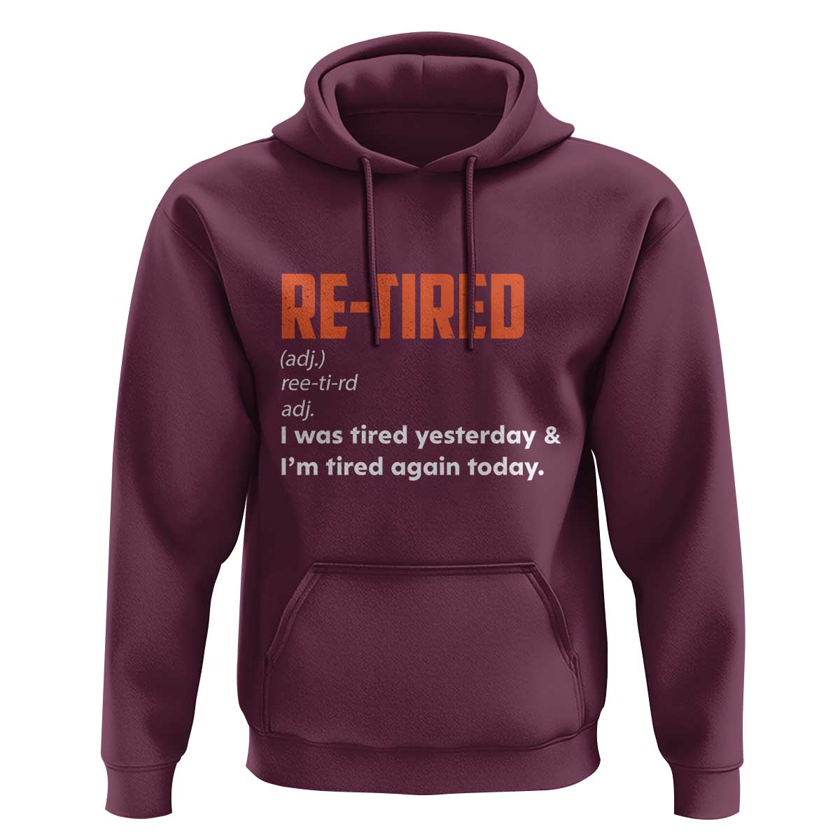 Funny Retirement Hoodie Re-tired Retired Definition Gag Gift Orange