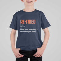 Funny Retirement T Shirt For Kid Re-tired Retired Definition Gag Gift Orange