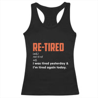 Funny Retirement Racerback Tank Top Re-tired Retired Definition Gag Gift Orange