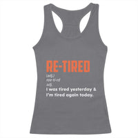 Funny Retirement Racerback Tank Top Re-tired Retired Definition Gag Gift Orange
