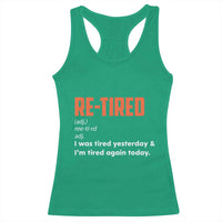 Funny Retirement Racerback Tank Top Re-tired Retired Definition Gag Gift Orange