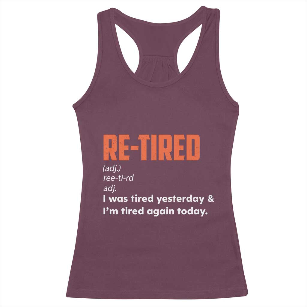 Funny Retirement Racerback Tank Top Re-tired Retired Definition Gag Gift Orange
