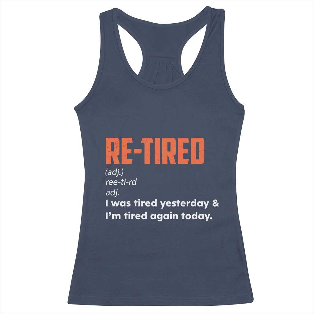 Funny Retirement Racerback Tank Top Re-tired Retired Definition Gag Gift Orange