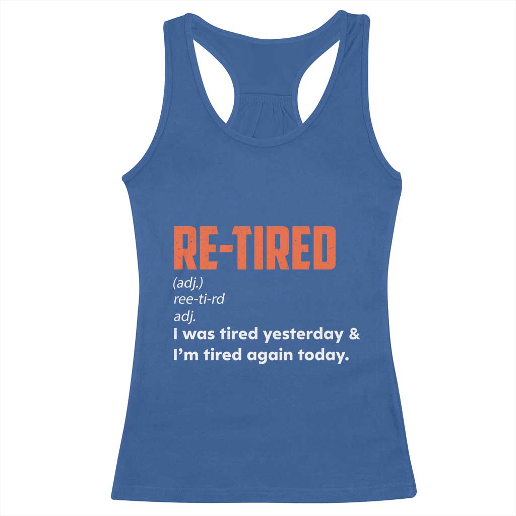 Funny Retirement Racerback Tank Top Re-tired Retired Definition Gag Gift Orange