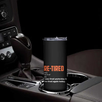 Funny Retirement Skinny Tumbler Re-tired Retired Definition Gag Gift Orange