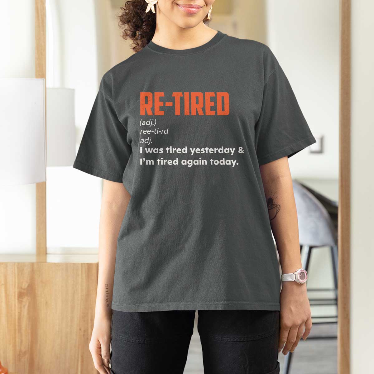 Funny Retirement T Shirt For Women Re-tired Retired Definition Gag Gift Orange