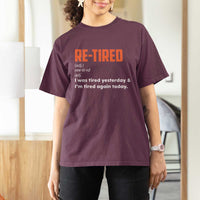Funny Retirement T Shirt For Women Re-tired Retired Definition Gag Gift Orange