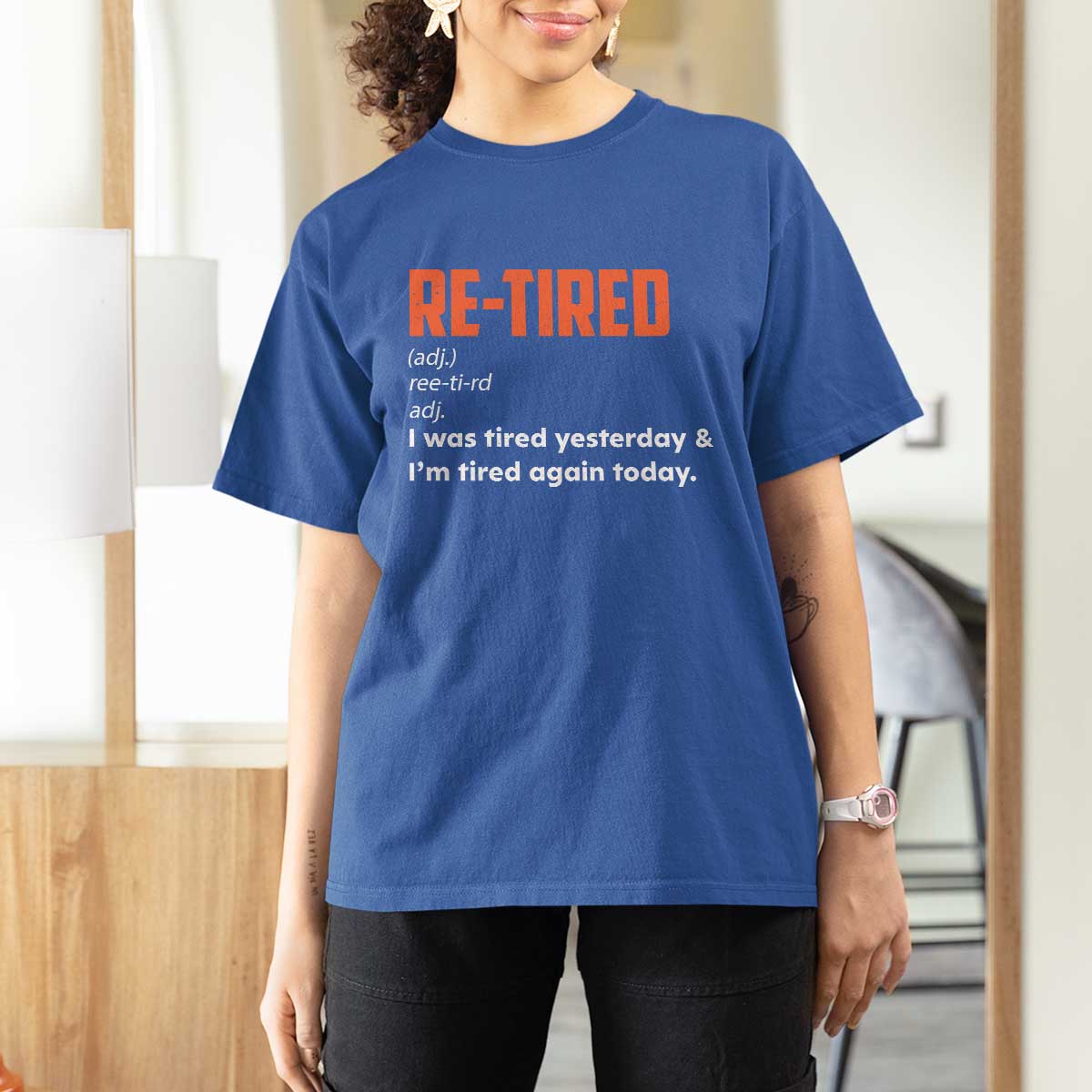 Funny Retirement T Shirt For Women Re-tired Retired Definition Gag Gift Orange