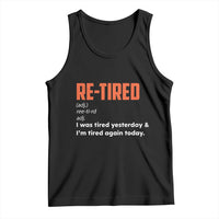 Funny Retirement Tank Top Re-tired Retired Definition Gag Gift Orange