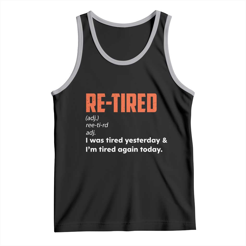 Funny Retirement Tank Top Re-tired Retired Definition Gag Gift Orange