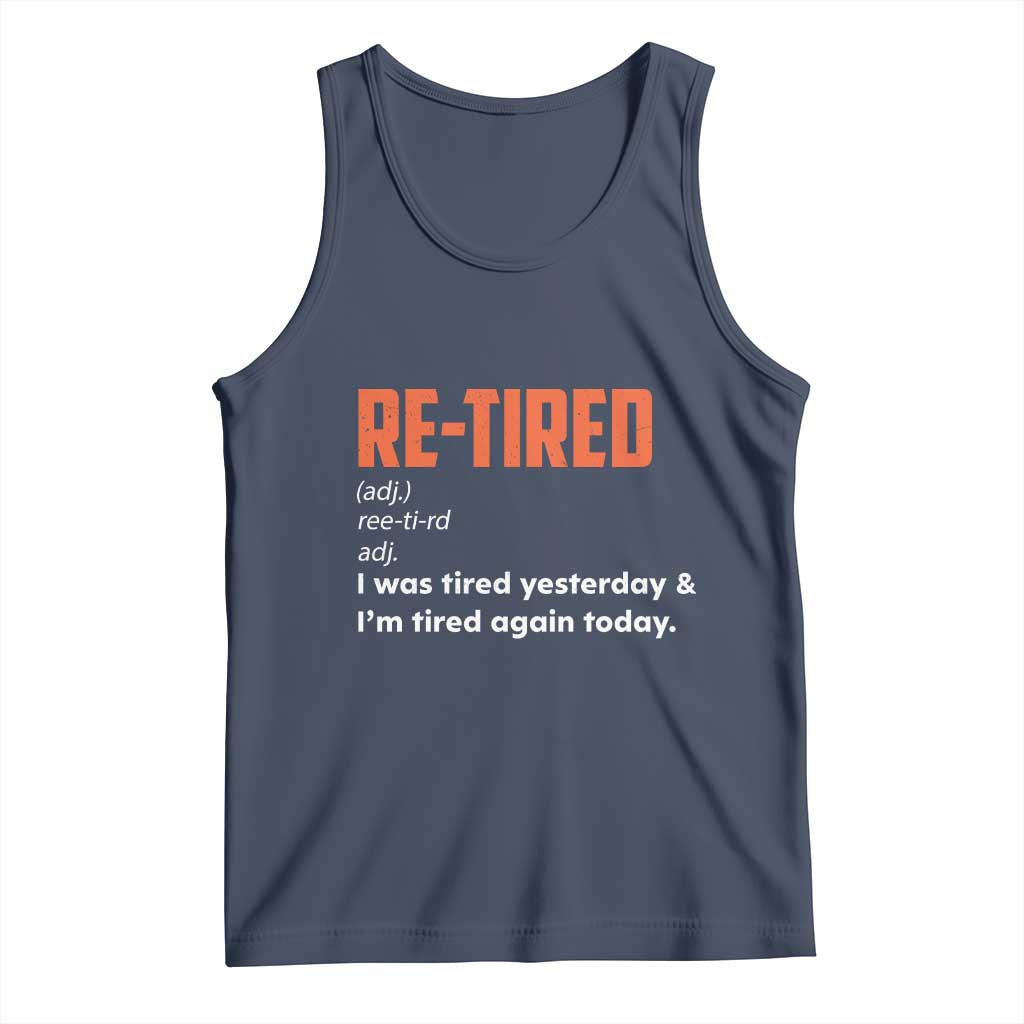 Funny Retirement Tank Top Re-tired Retired Definition Gag Gift Orange