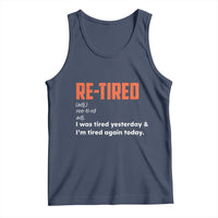 Funny Retirement Tank Top Re-tired Retired Definition Gag Gift Orange