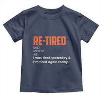 Funny Retirement Toddler T Shirt Re-tired Retired Definition Gag Gift Orange