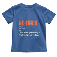 Funny Retirement Toddler T Shirt Re-tired Retired Definition Gag Gift Orange