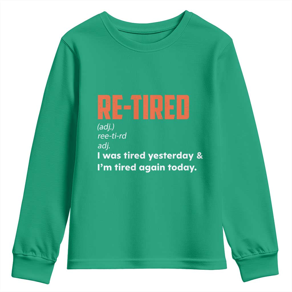 Funny Retirement Youth Sweatshirt Re-tired Retired Definition Gag Gift Orange