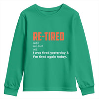 Funny Retirement Youth Sweatshirt Re-tired Retired Definition Gag Gift Orange