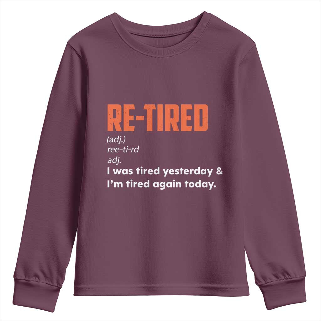 Funny Retirement Youth Sweatshirt Re-tired Retired Definition Gag Gift Orange