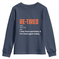 Funny Retirement Youth Sweatshirt Re-tired Retired Definition Gag Gift Orange