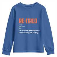 Funny Retirement Youth Sweatshirt Re-tired Retired Definition Gag Gift Orange