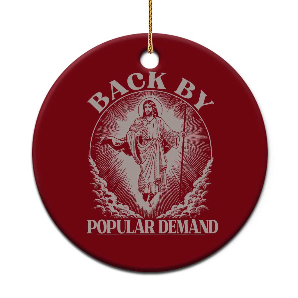 Funny Jesus Back Ceramic Ornament Retro Funny Sayings Easter Back By Popular Demand - Wonder Print Shop