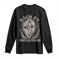 Funny Jesus Back Long Sleeve Shirt Retro Funny Sayings Easter Back By Popular Demand - Wonder Print Shop