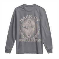 Funny Jesus Back Long Sleeve Shirt Retro Funny Sayings Easter Back By Popular Demand - Wonder Print Shop