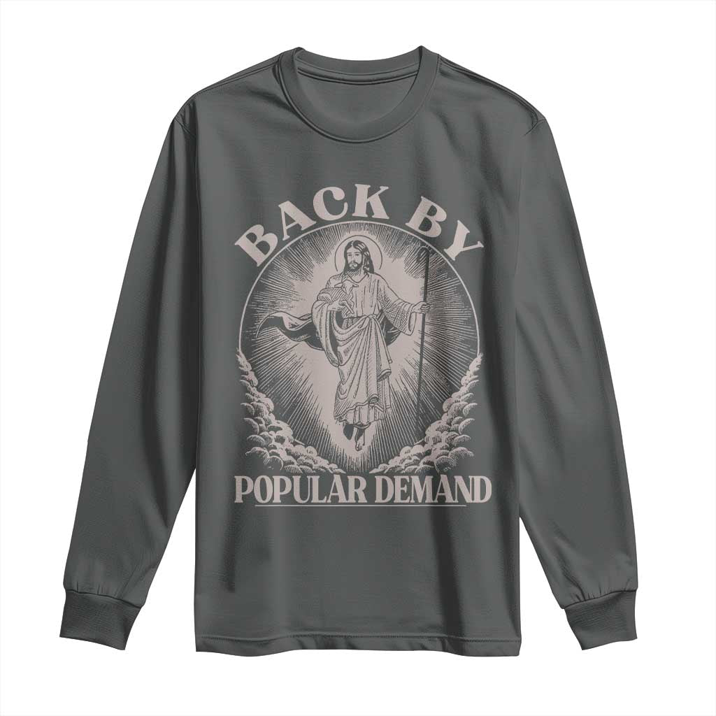 Funny Jesus Back Long Sleeve Shirt Retro Funny Sayings Easter Back By Popular Demand - Wonder Print Shop